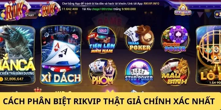 Hướng dẫn phân biệt Rikvip thật giả qua các đặc điểm