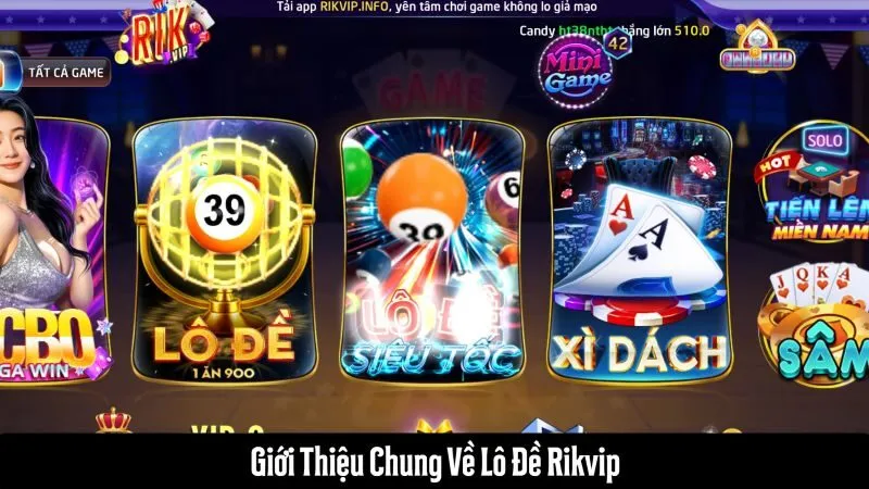 Giới thiệu thông tin mới nhất về lô đề Rikvip