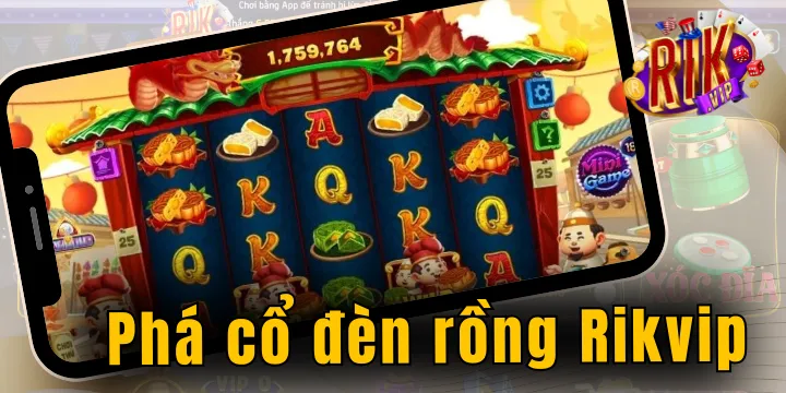Phá cổ đèn rồng Rikvip -  Hướng dẫn chơi & Chiến thuật săn thưởng