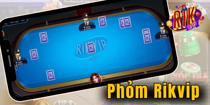 Phỏm Rikvip – Hướng dẫn chơi chi tiết để chiến thắng dễ dàng