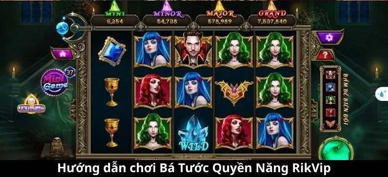 Hướng dẫn chơi Bá Tước Quyền Năng RikVip