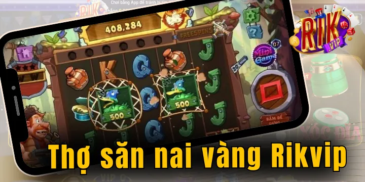 Thợ săn nai vàng Rikvip - Chơi game Nổ Hũ dễ trúng, chơi là ghiền