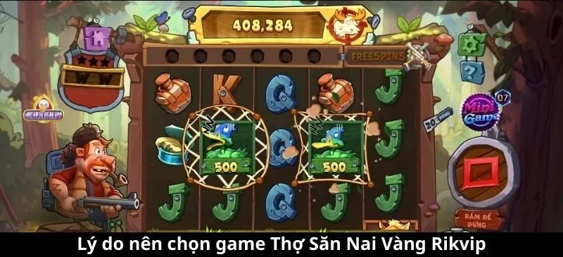 Lý do nên chọn game Thợ Săn Nai Vàng Rikvip